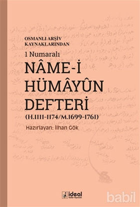 Picture of Osmanlı Arşiv Kaynaklarından 1 Numaralı Name-i Hümayun Defteri (H.1111-1174/M.1699-1761)