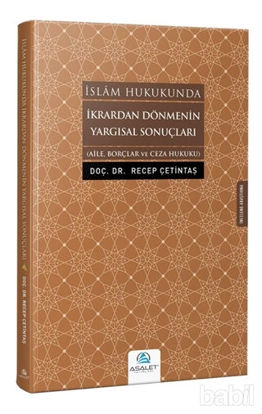 Picture of İslam Hukukunda İkrardan Dönmenin Yargısal Sonuçları