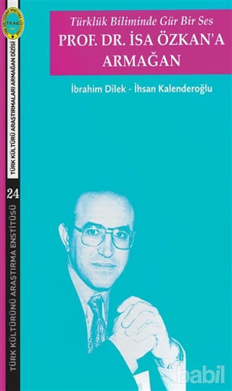 Picture of Türklük Biliminde Gür Bir Ses - Prof. Dr. İsa Özkan'a Armağan