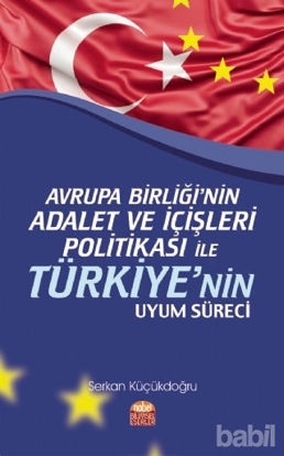 Picture of Avrupa Birliği’nin Adalet ve İçişleri Politikası ile Türkiye’nin Uyum Süreci