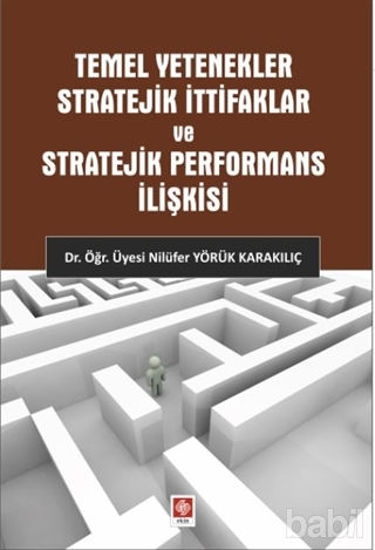 Picture of Temel Yetenekler Stratejik İttifaklar ve Stratejik Performans İlişkisi