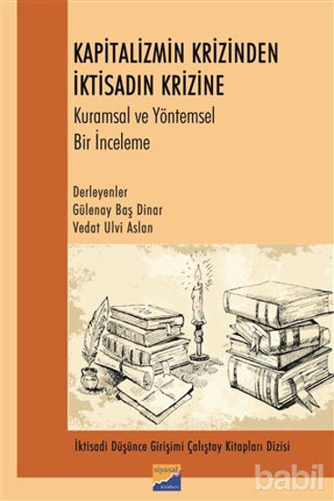 Picture of Kapitalizmin Krizinden İktisadın Krizine Kurumsal ve Yöntemsel Bir İnceleme