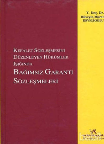 Picture of Kefalet Sözleşmesini Düzenleyen Hükümler Işığında Bağımsız Garanti Sözleşmeleri