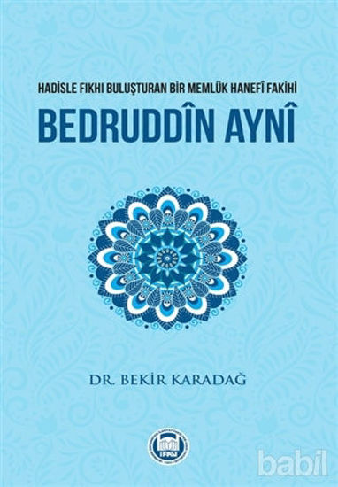 Picture of Hadisle Fıkhı Buluşturan Bir Memlük Hanefi Fakihi Bedruddin Ayni