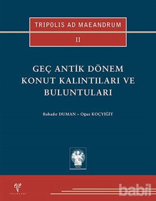 Picture of Tripolis Ad Maeandrum 2 - Geç Antik Dönem Konut Kalıntıları ve Buluntuları
