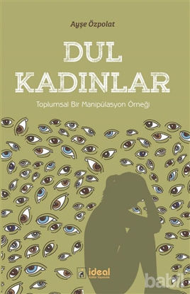 Picture of Dul Kadınlar - Toplumsal Bir Manipülasyon Örneği