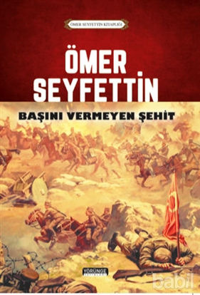 Picture of Ömer Seyfettin - Başını Vermeyen Şehit
