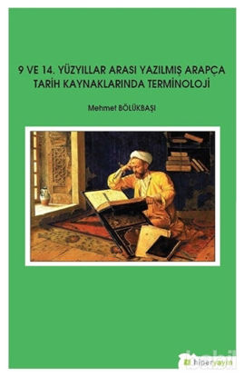 Picture of 9 ve 14. Yüzyıllar Arası Yazılmış Arapça Tarih Kaynaklarında Terminoloji