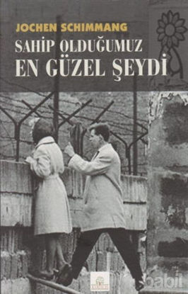 Picture of Sahip Olduğumuz En Güzel Şeydi