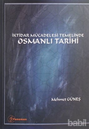 Picture of İktidar Mücadelesi Temelinde Osmanlı Tarihi