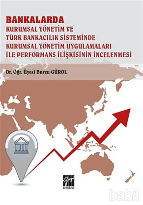 Picture of Bankalarda Kurumsal Yönetim ve Türk Bankacılık Sisteminde Kurumsal Yönetim Uygulamaları İle Performans İlişkisinin İncelenmesi