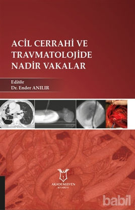 Picture of Acil Cerrahi ve Travmatolojide Nadir Vakalar