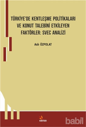 Picture of Türkiye’de Kentleşme Politikaları ve Konut Talebini Etkileyen Faktörler: Svec Analizi