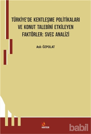 Picture of Türkiye’de Kentleşme Politikaları ve Konut Talebini Etkileyen Faktörler: Svec Analizi