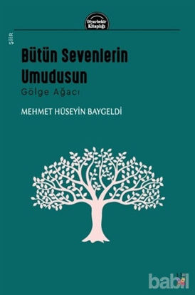 Picture of Bütün Sevenlerin Umudusun - Gölge Ağacı