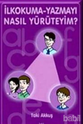 Picture of İlkokuma-Yazmayı Nasıl Yürüteyim?