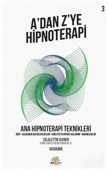 Picture of Ana Hipnoterapi Teknikleri - A’dan Z’ye Hipnoterapi (3. Kitap)