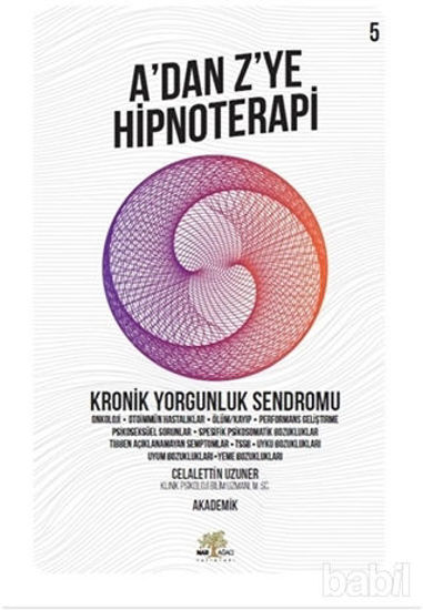 Picture of Kronik Yorgunluk Sendromu - A'dan Z’ye Hipnoterapi (5. Kitap)