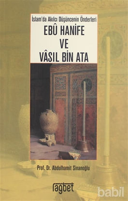 Picture of İslam'da Akılcı Düşüncenin Önderleri Ebu Hanife ve Vasıl Bin Ata