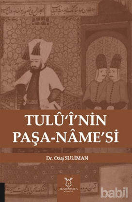 Picture of Tulü‘i’nin Paşa-Name’si