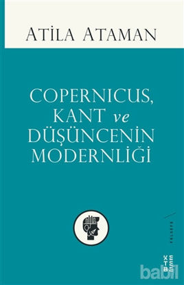 Picture of Copernicus Kant ve Düşüncenin Modernliği