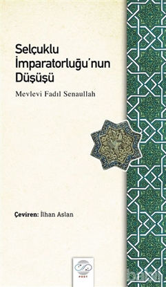 Picture of Selçuklu İmparatorluğu’nun Düşüşü