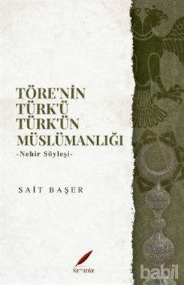 Picture of Töre’nin Türk’ü Türk’ün Müslümanlığı