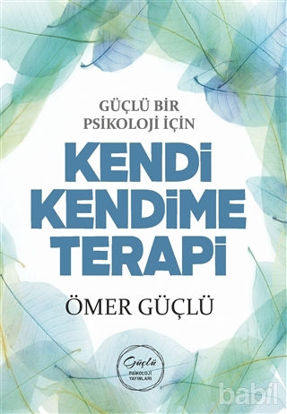 Picture of Güçlü Bir Psikoloji için Kendi Kendime Terapi