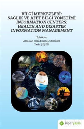 Picture of Bilgi Merkezleri: Sağlık ve Afet Bilgi Yönetimi - Information Centers: Health and Disaster Information Management