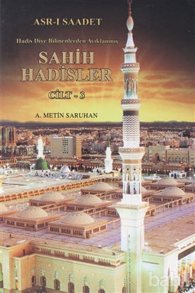 Picture of Asr-ı Saadet Hadis Diye Bilinenlerden Ayıklanmış Sahih Hadisler (Cilt 3)