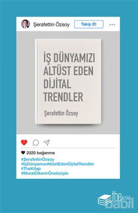 Picture of İş Dünyamızı Altüst Eden Dijital Trendler