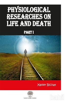 Picture of Physiological Researches On Life and Death Part 1