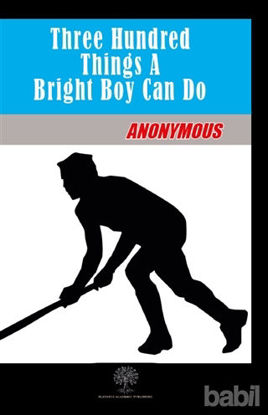Picture of Three Hundred Things A Bright Boy Can Do