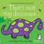 Picture of That's Not My Dinosaur...