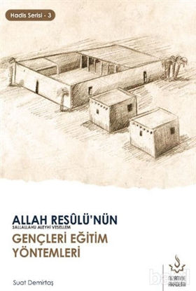 Picture of Allah Resulü'nün Gençleri Eğitim Yöntemleri - Hadis Serisi 3