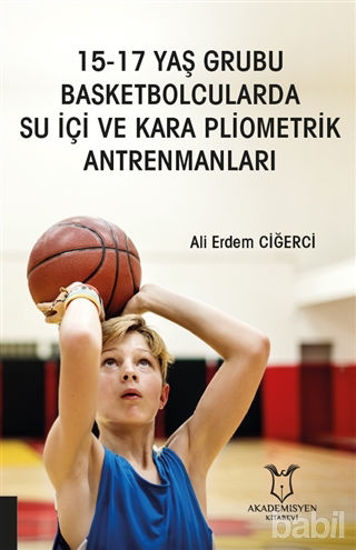 Picture of 15-17 Yaş Grubu Basketbolcularda Su İçi ve Kara Pliometrik Antrenmanları
