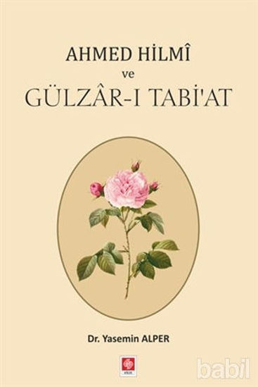 Picture of Ahmed Hilmi ve Gülzar-ı Tabi'at