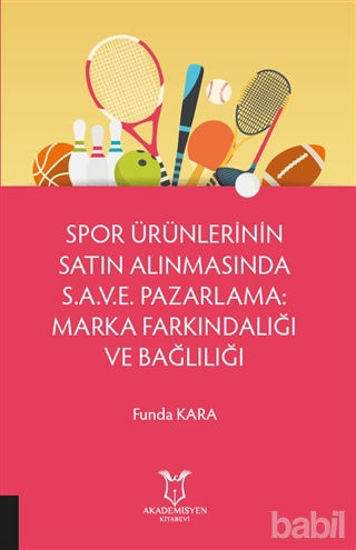 Picture of Spor Ürünlerinin Satın Alınmasında S.A.V.E. Pazarlama: Marka Farkındalığı ve Bağlılığı