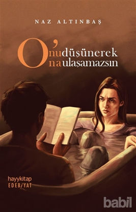 Picture of O'nu Düşünerek O'na Ulaşamazsın