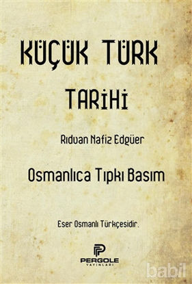 Picture of Küçük Türk Tarihi (Osmanlıca Tıpkı Basım)